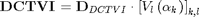 $${\bf DCTVI}={\bf D}_{DCTVI}\cdot{\left[{V_{l}\left({{\rm \alpha}_{k}}\right)}\right]}_{k,l}$$